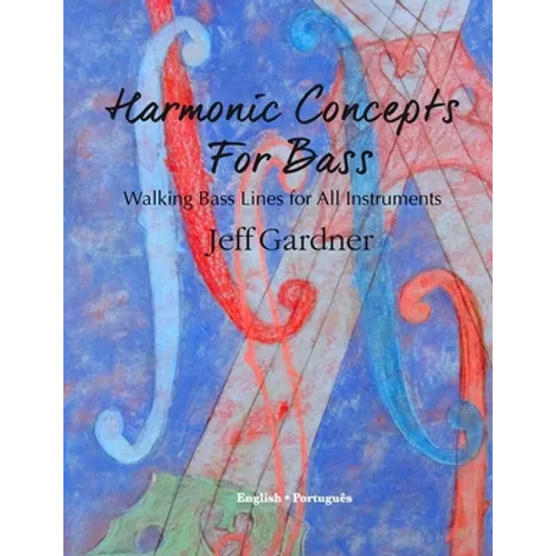 Harmonic Concepts for Bass: Walking Bass Lines for All Instruments - Paperback