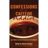 Confessions of a Caffeine Addict - Hardcover