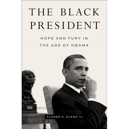 The Black President: Hope and Fury in the Age of Obama - Hardcover