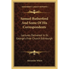 Samuel Rutherford And Some Of His Correspondents: Lectures Delivered In St. George's Free Church Edinburgh - Paperback