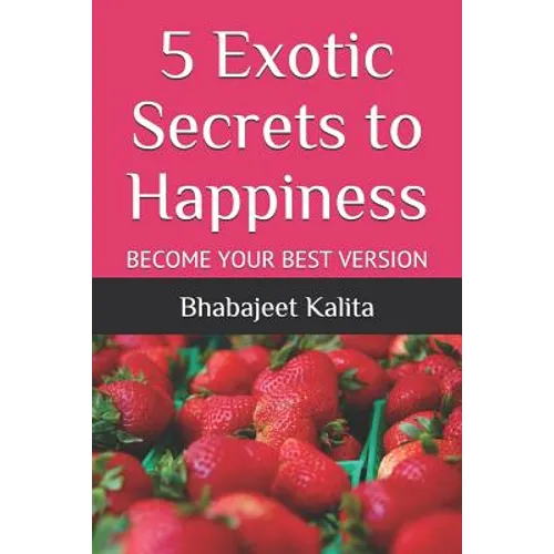 5 Exotic Secrets to Happiness - Paperback