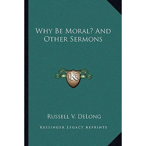 Why Be Moral? And Other Sermons - Paperback