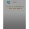 Department of the Navy Corrections Manual: SecNavInst 1640.9C - Paperback