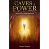 Caves of Power: Ancient Energy Techniques for Healing, Rejuvenation and Manifestation - Paperback