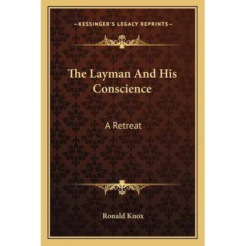 The Layman And His Conscience: A Retreat - Paperback