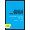 Employment Expansion and Population Growth: The California Experience, 1900-1950 - Paperback