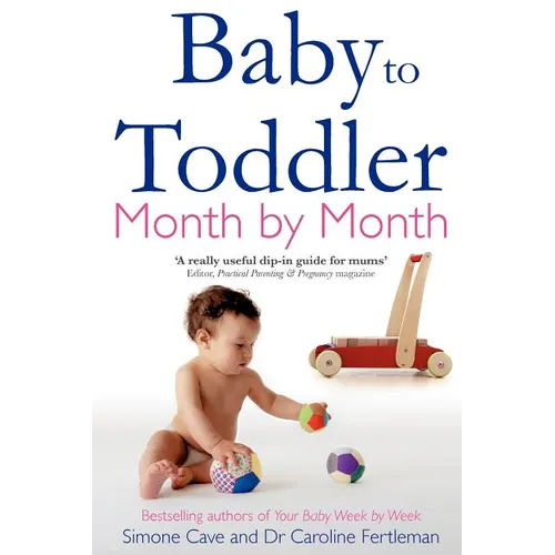 Baby to Toddler Month by Month - Paperback