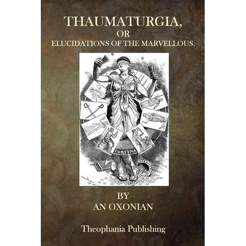 Thaumaturgia, or Elucidations of the Marvellous - Paperback