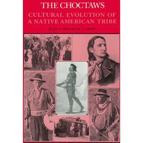 The Choctaws: Cultural Evolution of a Native American Tribe - Paperback