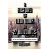 A History of New York in 27 Buildings: The 400-Year Untold Story of an American Metropolis - Hardcover