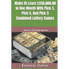 Make At Least $250,000.00 In One Month With Pick 3, Pick 4, And Pick 5 Combined Lottery Games: Money Winning System - Paperback