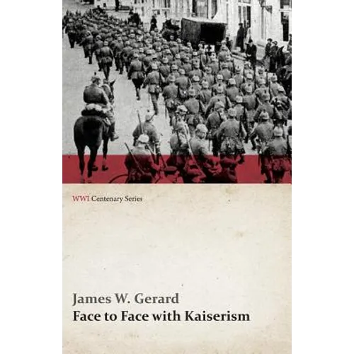 Face to Face with Kaiserism (WWI Centenary Series) - Paperback