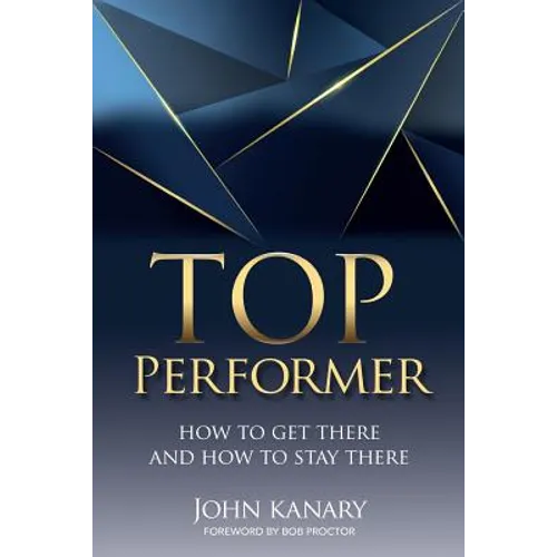 Top Performer: How to Get There and How to Stay There - Paperback