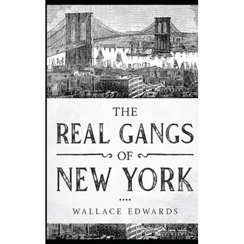 The Real Gangs of New York - Paperback