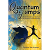 Quantum Jumps: An Extraordinary Science of Happiness and Prosperity - Paperback