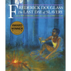 Frederick Douglass: The Last Day of Slavery - Paperback