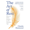 The Art of Rest: How to Find Respite in the Modern Age - Paperback
