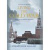 Living the Cold War: Memoirs of a British Diplomat - Hardcover