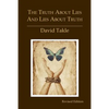 The Truth About Lies and Lies About Truth: A Fresh New Look at the Cunning of Evil and the Means for Our Transformation - Paperback