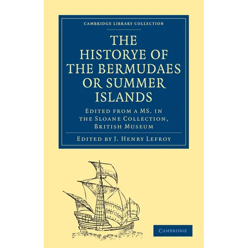 Historye of the Bermudaes or Summer Islands: Edited from a Ms. in the Sloane Collection, British Museum - Paperback