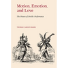 Motion, Emotion, and Love: The Nature of Artistic Performance - Hardcover