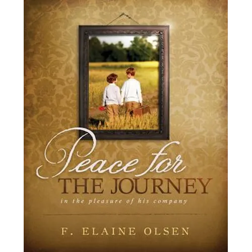 Peace for the Journey: In the pleasure of his company - Paperback