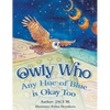 Owly Who: Any Hue of Blue is Okay Too - Hardcover