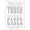 Tough Cases: Judges Tell the Stories of Some of the Hardest Decisions They've Ever Made - Hardcover