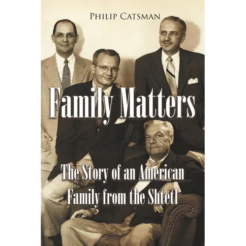 Family Matters: The Story of an American Family from the Shtetl - Paperback