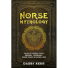 Norse Mythology: Tales of Nordic Gods, Heroes, Yggdrasil, Norse Magic & Viking Lore - Paperback