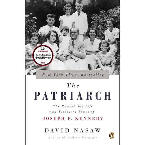 The Patriarch: The Remarkable Life and Turbulent Times of Joseph P. Kennedy - Paperback