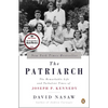 The Patriarch: The Remarkable Life and Turbulent Times of Joseph P. Kennedy - Paperback
