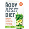 The Body Reset Diet, Revised Edition: Power Your Metabolism, Blast Fat, and Shed Pounds in Just 15 Days - Paperback