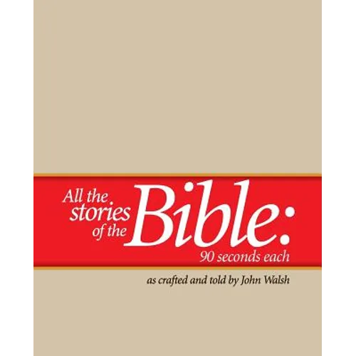 All the Stories of the Bible--90 Seconds Each - Paperback