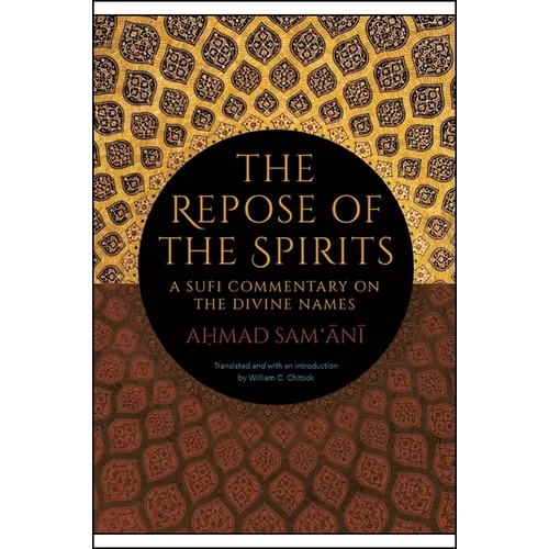 The Repose of the Spirits: A Sufi Commentary on the Divine Names - Paperback