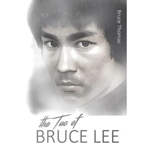 The Tao of Bruce Lee: Roots and Blossoms - Paperback
