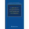Corporate Acquisitions and Mergers in Ukraine - Paperback
