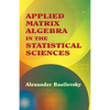Applied Matrix Algebra in the Statistical Sciences - Paperback