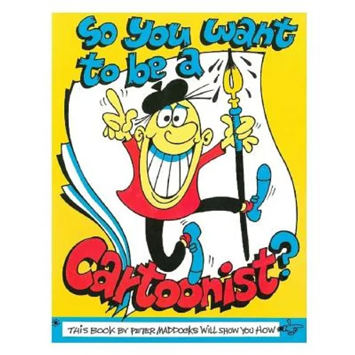 So you want to be a Cartoonist? - Paperback