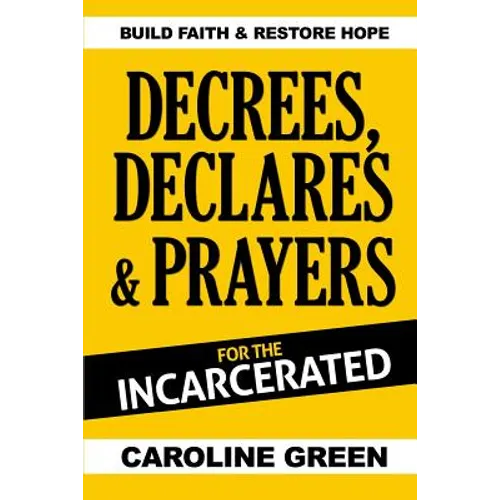 Decrees, Declares & Prayers For The Incarcerated - Paperback