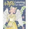 Angels Coloring For Adults: Kids 11+ Years Old and Adolescents - Adorable Female and Male Angels - Paperback