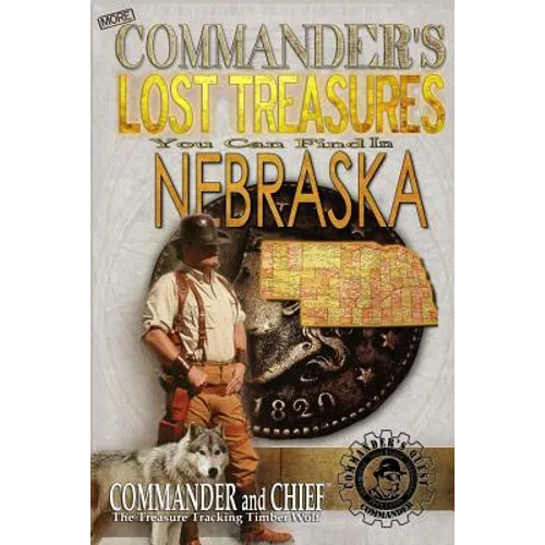 More Commander's Lost Treasures You Can Find In Nebraska: Follow the Clues and Find Your Fortunes! - Paperback