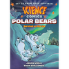 Science Comics: Polar Bears: Survival on the Ice - Paperback