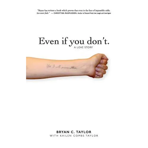 Even if you don't.: A love story - Paperback