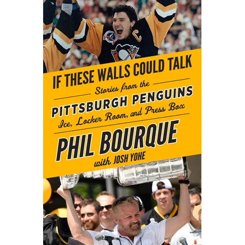 If These Walls Could Talk: Pittsburgh Penguins: Stories from the Pittsburgh Penguins Ice, Locker Room, and Press Box - Paperback