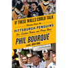 If These Walls Could Talk: Pittsburgh Penguins: Stories from the Pittsburgh Penguins Ice, Locker Room, and Press Box - Paperback