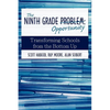 The Ninth Grade Opportunity: Transforming Schools from the Bottom Up - Paperback