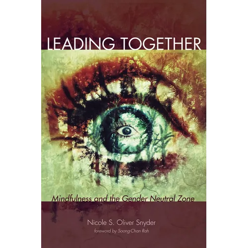 Leading Together: Mindfulness and the Gender Neutral Zone - Paperback