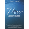 Flow: From Pure and Safe Water to Higher States of Consciousness - Paperback