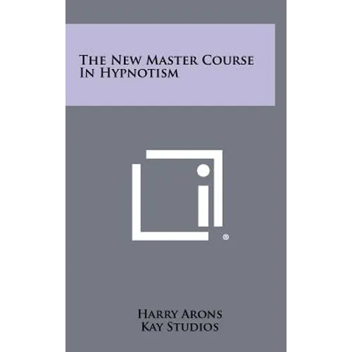 The New Master Course In Hypnotism - Hardcover